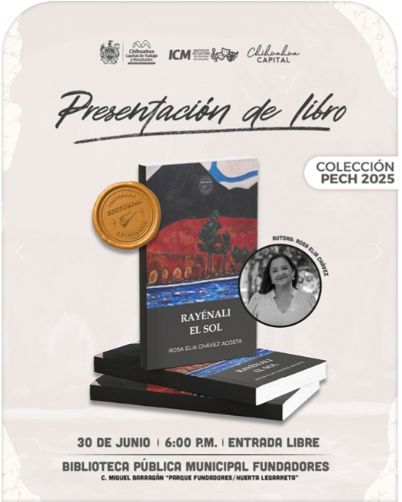Invita Gobierno Municipal a la presentación del libro “Rayénali El Sol”, de la Colección PECH 2025