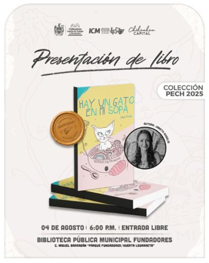 Invita Gobierno Municipal a la presentación del libro “Hay un gato en mi sopa” de la Colección PECH 2025